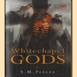 Whitechapel Gods door S.M. Peters