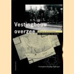 Vestingbouw overzee: militaire architectuur van Manhattan tot Korea door Drs. P.J.J. van - en anderen Dijk