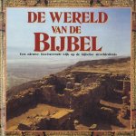 De Wereld van de Bijbel. Een nieuwe Fascinerende Kijk op de bijbelse Geschiedenis. door Prof. Bruce Metzger e.a.