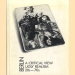 Berlin. A Critical View. Ugly Realism 20s-70s
Sarah Kent e.a.
€ 20,00