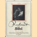 Rembrandt en de bijbel. Honderd reproducties van schilderijen, etsen en teekeningen, aan bijbelse onderwerpen gewijd door Mr. J. Kalff