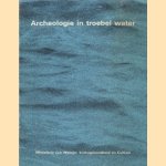 Archeologie in troebel water door Th.J. Maarleveld