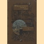 Het boek der uitvindingen, ambachten en fabrieken. Deel VI: De mechanische bewerking der grondstoffen door Dr. J. Bosscha Jr