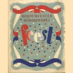 Bouwmeester schouwspel feest. 1898-1938. Bewerkt en ten toneele gebracht door Mevrouw L. Bouwmeester-Sandbergen door Mevrouw L Bouwmeester-Sandbergen e.a.