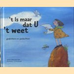 't Is maar dat U 't weet door Bara van Pelt e.a.