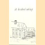 Uit de school geklapt door Josephine A. Ruttjes e.a.