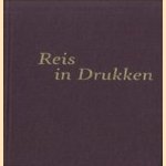 Reis in Drukken. Uit de verzamelingen van leden van het Nederlands Genootschap van Bibliofielen. door Henk Duijzer e.a.