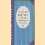 Historisch-kritische Ausgabe. Stücke 1 door Johann Nestroy e.a.