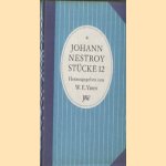 Historisch-kritische Ausgabe. Stücke 12 door Johann Nestroy e.a.