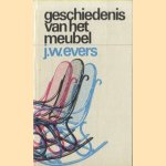 Geschiedenis van het meubel door J.W. Evers