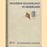 Moderne Bouwkunst in Nederland No. 3: De volkswoning, laagbouw door H.P. Berlage e.a.