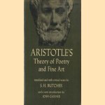 Aristotle's Theory Of Poetry And Fine Art. With a Critical Text and Translation of the Poetics door S.H. Butcher