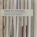 Voix et visions. La collection Koopman et l'art du livre francais door P. van Capelleveen