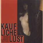 Käufliche Lust. Eine Kultur und Sozialgeschichte per Prostitution door Gotthard Feustel