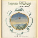 Emblematic Exhibitions (Affixiones) at the Brussels Jesuit College (1630-1685). A Study of the Commemorative Manuscripts (Royal Library, Brussels) door Karel Porteman