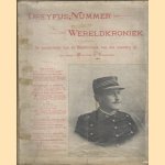 Dreyfus-Nummer van de wereldkroniek, bevattende: De geschiedenis van de Dreyfus-zaak van den aanvang af, met talrijke Portretten en Illustratiën + Tweede Dreyfus-Nummer van de Wereldkroniek door diverse auteurs