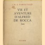 Vie et aventure d'Alfred de Rocca. Suite door Jean-Marie-Amédée Paroutaud