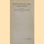 Poets, Patrons and Professors. Sir Philip Sidney, Daniel Rogers, and the Leiden Humanists door J.A.van Dorsten