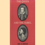 The Queen and the Rebel : Mary Tudor and Wyatt the Younger door Eric N. Simons