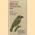 A Field Guide to the Birds of south-East Asia door Ben King e.a.