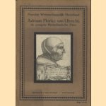 Adriaan Florisz. van Utrecht, de eenigste Nederlandsche Paus door J.C. van Slee