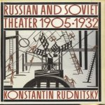 Russian and Soviet Theater 1905-1932 door Konstantin Rudnitsky