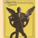 Cowardy Custard : the world of Noël Coward; based on the Mermaid Theatre Entertainment devised by Gerald Frow, Alan Strachan and Wendy Toye door John Hadfield