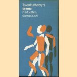 Towards a Theory of Drama in Education
Gary Bolton
€ 7,50