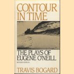 Contour in Time: the Plays of Eugene O'Neill door Travis Bogard