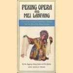 Peking Opera and Mei Lanfang. A guide to China's traditional theatre and the art of its great master door Wu Zuguang