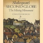 Shakespeare' s Second Globe: The missing monument door C. Walter Hodges