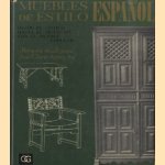 Meubles de estilo Espanol. Desde el gotico, Hasta el siglo XIX, Con el mueble popular door Marques de Lozoya e.a.