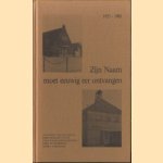 Zijn Naam moet eeuwig eer ontvangen. Overzicht van het zestig-jarig bestaan van de Christelijk Gereformeerde Kerk te Driebergen 1921-1981 door J. Gardenier