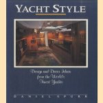 Yacht Style: Design and Decor Ideas from the World's Finest Yachts door Daniel Spurr