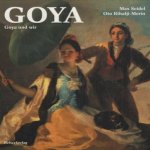 Francisco Goya: Goya und wir door Max Seidel e.a.