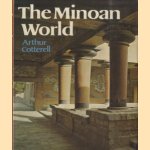 The Minoan World door Arthur Cotterell