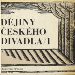 Dejiny ceskeho divadla / I door Frantisek Cerny e.a.