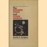 The Modern Stage and Other Worlds door Austin E. Quigley