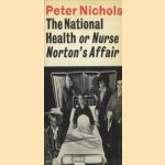 The National Health or Nurse Norton's Affair door Peter Nichols