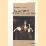 La naissance de l'acteur moderne door Maria Ines Aliverti