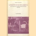 Il progetto di una festa barocca: alle origini del Teatro Farnese di Parma (1618-1629) door Roberto Ciancarelli