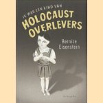 Ik Was Een Kind Van Holocaust Overlevers door Bernice Eisenstein