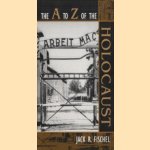 The A to Z of the Holocaust door Jack R. Fischel