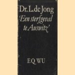 ‘Een sterfgeval te Auswitz’, Rede uitgesproken bij aanvaarding buitengewoon hoogleraarschap te Rotterdam door Dr. L. de Jong