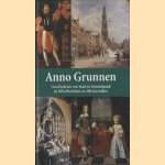 Anno Grunnen, geschiedenis van Stad en Ommelaand in 200 ofbeeldens en 200 joartallen door Martin Hillenga e.a.