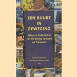 Een Buurt In Beweging. Talen En Culturen In Het Utrechtse Lombok En Transvaal door Hans Bennis e.a.