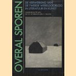 Overal sporen. De verwerking van de Tweede Wereldoorlog in literatuur en kunst door D.H. Schram e.a.