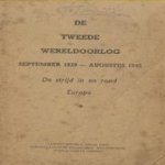 De Tweede Wereldoorlog. September 1939 - augustus 1945. De strijd in en rond Europa door A. Schuurman