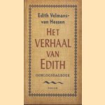 Het verhaal van Edith. Oorlogsdagboek door Edith Velmans-van Hessen