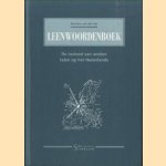 Leenwoordenboek. De invloed van andere talen op het Nederlands door Nicoline van der Sijs